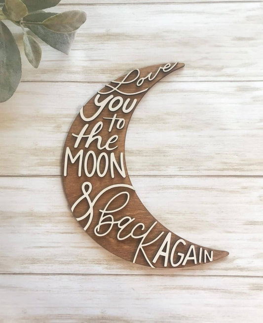 Love you to the Moon and Back Sign
