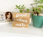 Good Vibes Only Stackable Wood Block Sign - Stained Wood