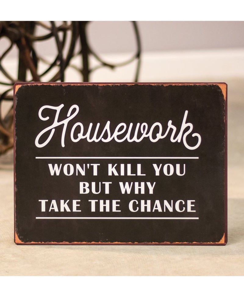 Housework, why take the chance? Sign