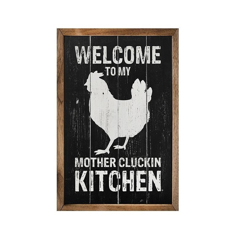Welcome to my Mother Cluckin Kitchen Block Sign